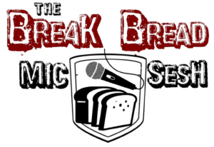 Break Bread Mic Sesh